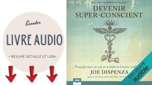 Lire la suite à propos de l’article Joe Dispenza Devenir Super Conscient